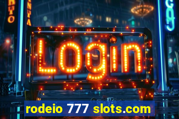 rodeio 777 slots.com